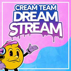 Cream Team Dream Stream