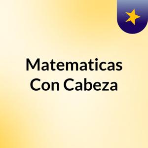 Matematicas Con Cabeza