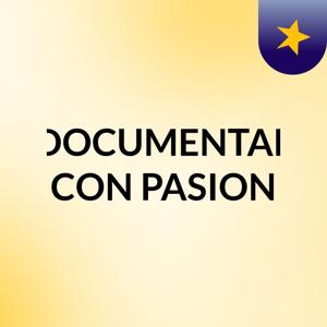 DOCUMENTAL CON PASION