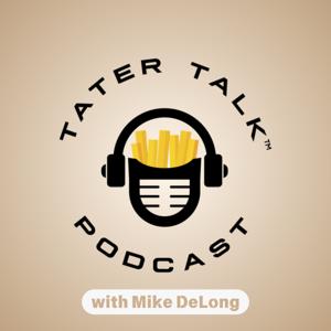 Tater Talk Podcast w/Mike DeLong