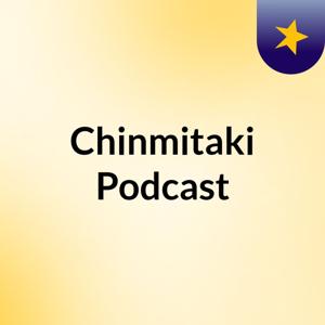 Chinmitaki Podcast