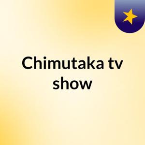Chimutaka tv show