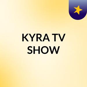 KYRA TV SHOW