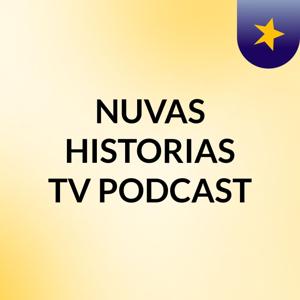 NUVAS HISTORIAS TV PODCAST