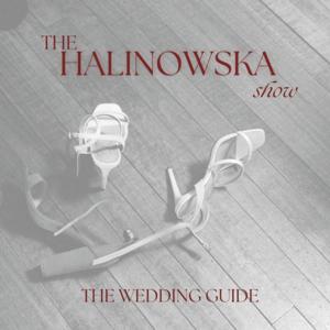 The Halinowska Show- The Wedding Guide