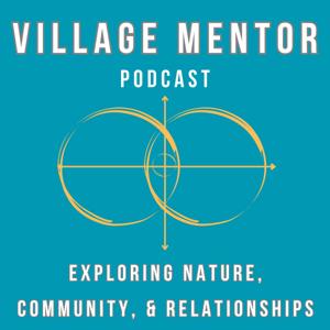 Village Mentor Podcast