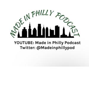 Made In Philly Podcast