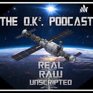 The O.K². Podcast