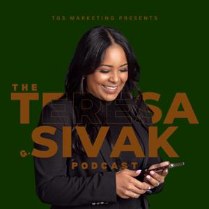 The Teresa G. Sivak Podcast
