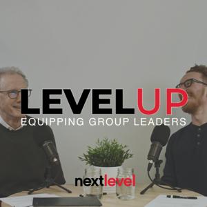 Level Up - Small Group Leadership Podcast