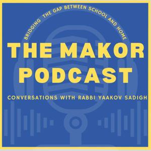 The Makor Podcast with Rabbi Yaakov Sadigh