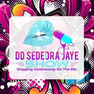 DD SEDEORA JAYE SHOW