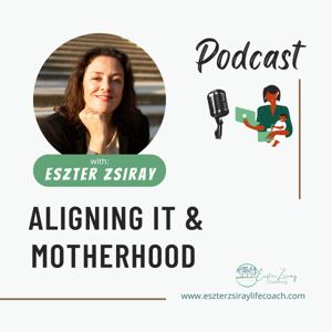 ALIGNING IT & MOTHERHOOD
