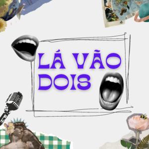 Lá vão dois