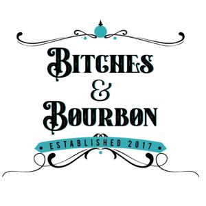 Bitches & Bourbon