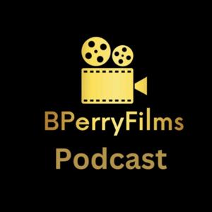 BPerryFilms Podcast
