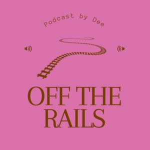 Off the Rails with Dee Makofane