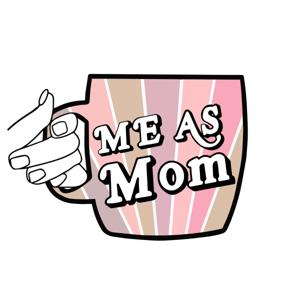 Me As Mom