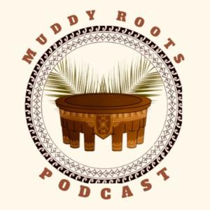 Muddy Roots Podcast