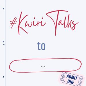 #KwiriTalks To...