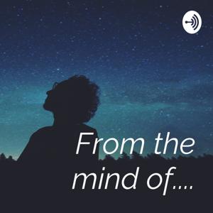 From the mind of....