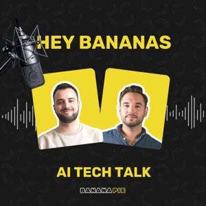 HeyBananas | AI Podcast