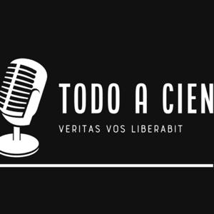 Todo a cien - Podcast