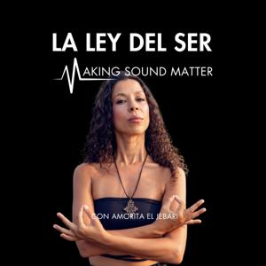 La Ley del Ser y "Manifestation Music", con Amorita