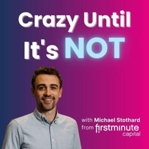 Crazy Until It's Not: Startups, Venture Capital & Big Ideas