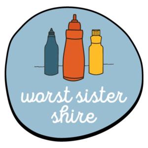 Worst Sister Shire Podcast