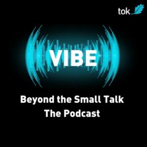 VIBE: Beyond the Small Talk