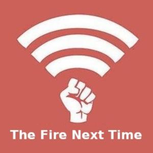 The Fire Next Time