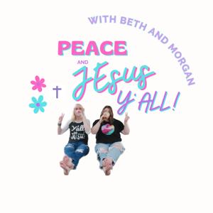 Peace and Jesus y'all!
