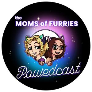 Moms of Furries: Pawedcast