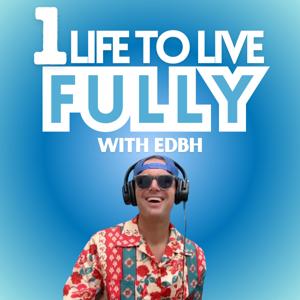 One Life to Live Fully with EDBH