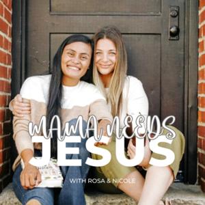 Mama Needs Jesus Podcast