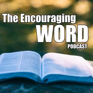 The Encouraging Word Podcast