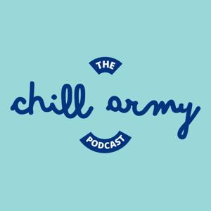 The Chill Army Podcast