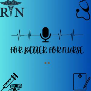 For better, For Nurse