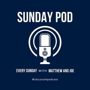 The Sunday Pod with Matthew and Joe