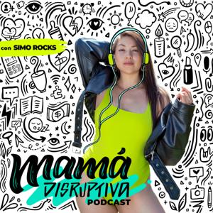 Mamá Disruptiva con Simo Rocks