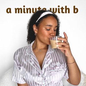 a minute with B