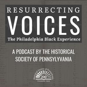 Resurrecting Voices: The Philadelphia Black Experience