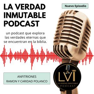La Verdad Inmutable Pod Cast