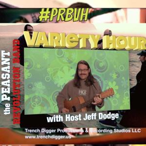 The Peasant Revolution Band Variety Hour with host Jeff Dodge