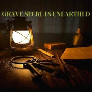 Grave Secrets Unearthed