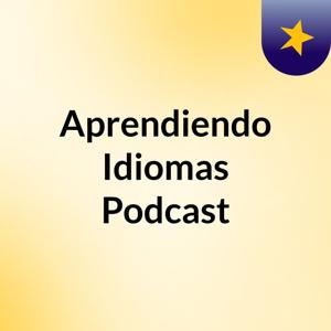 Aprendiendo Idiomas Podcast