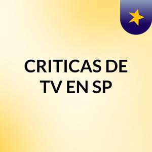 CRITICAS DE TV EN SP