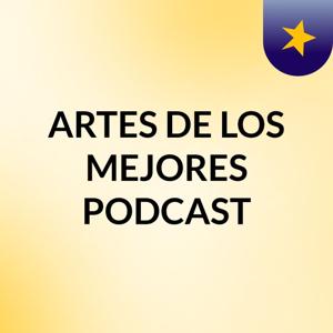 ARTES DE LOS MEJORES PODCAST