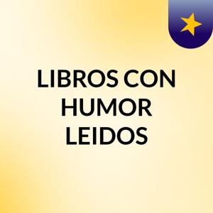LIBROS CON HUMOR LEIDOS